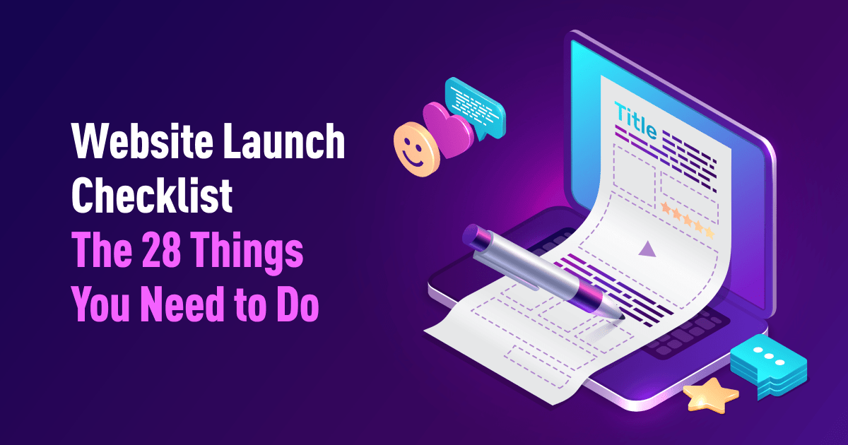 Website Launch Checklist: 28 Things To Check Before You Launch Your Site